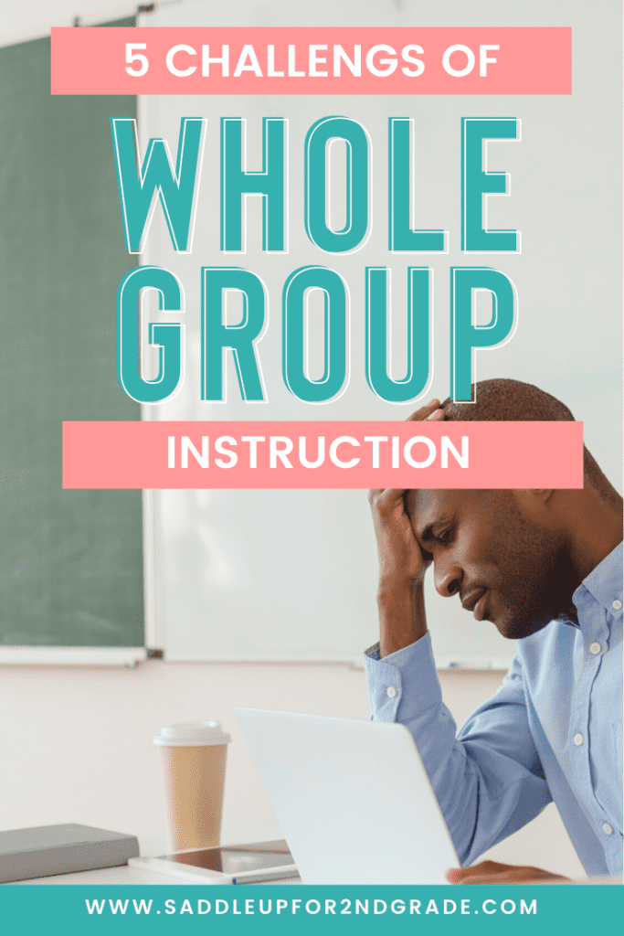 Challenges of whole group instruction