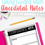 Why You Should Be Taking Guided Math Anecdotal Notes